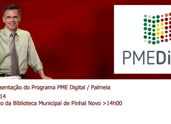 Programa PME Digital apresentado no próximo dia 27 no Pinhal Novo – Palmela