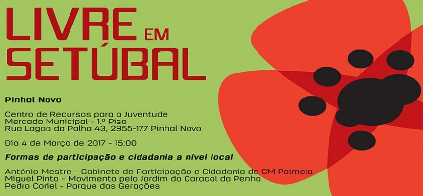 LIVRE organiza conferência “Formas de participação e cidadania a nível local” – Pinhal Novo