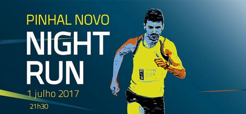 Pinhal Novo Night Run – 1 de julho | Inscrições abertas