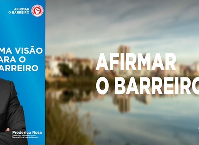 O Partido Socialista do Barreiro organiza, no próximo sábado a Convenção Autárquica 2017 – Afirmar o Barreiro